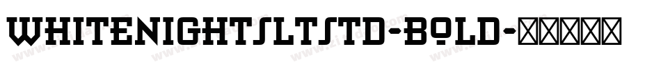 WhitenightsLTStd-Bold字体转换