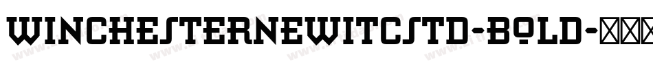 WinchesterNewITCStd-Bold字体转换