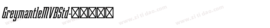 GreymantleMVBStd字体转换