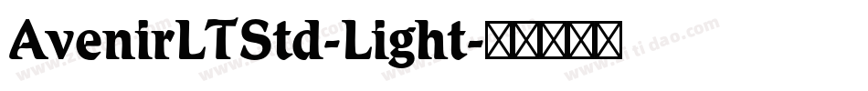 AvenirLTStd-Light字体转换 AvenirLTStd-Light字体转换