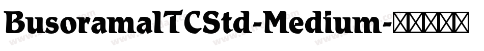 BusoramaITCStd-Medium字体转换