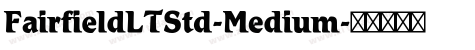 FairfieldLTStd-Medium字体转换