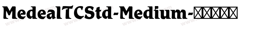 MedeaITCStd-Medium字体转换