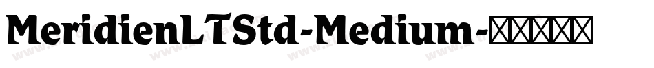 MeridienLTStd-Medium字体转换