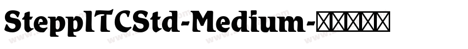 SteppITCStd-Medium字体转换