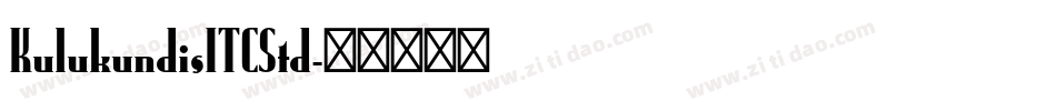 KulukundisITCStd字体转换