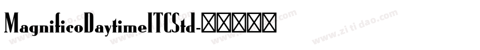 MagnificoDaytimeITCStd字体转换