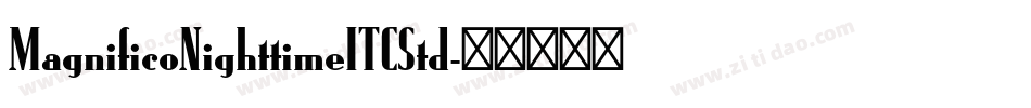 MagnificoNighttimeITCStd字体转换
