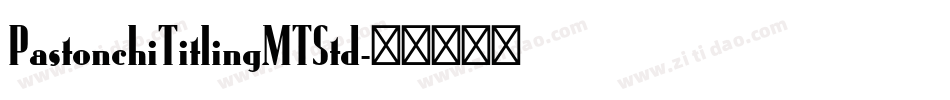 PastonchiTitlingMTStd字体转换