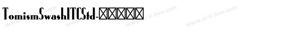 TomismSwashITCStd字体转换