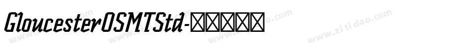 GloucesterOSMTStd字体转换