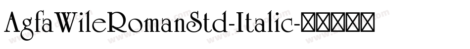 AgfaWileRomanStd-Italic字体转换