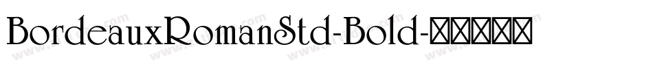 BordeauxRomanStd-Bold字体转换