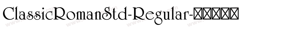 ClassicRomanStd-Regular字体转换