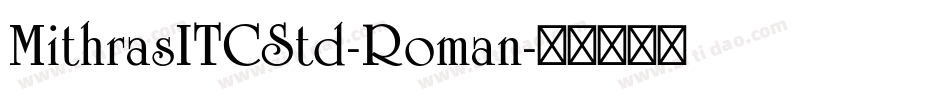 MithrasITCStd-Roman字体转换