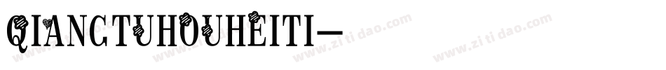 QIANGTUHOUHEITI字体转换