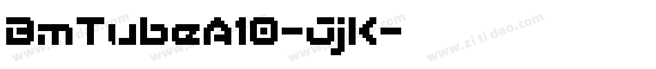 BmTubeA10-JjK字体转换