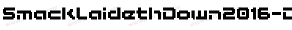 SmackLaidethDown2016-DKBm字体转换