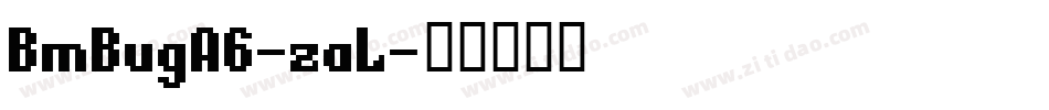 BmBugA6-zaL字体转换