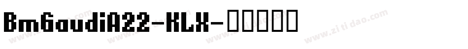 BmGaudiA22-KLX字体转换