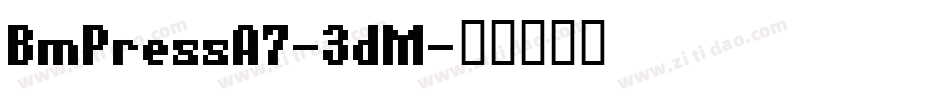 BmPressA7-3dM字体转换