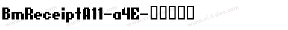 BmReceiptA11-a4E字体转换
