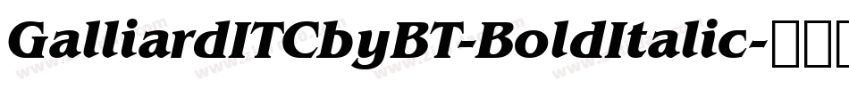 GalliardITCbyBT-BoldItalic字体转换