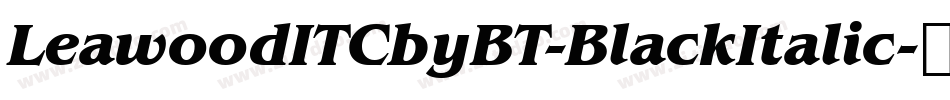 LeawoodITCbyBT-BlackItalic字体转换