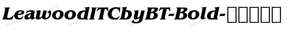 LeawoodITCbyBT-Bold字体转换