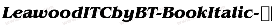 LeawoodITCbyBT-BookItalic字体转换