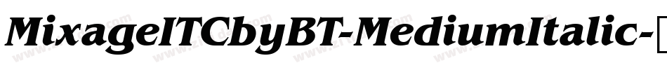 MixageITCbyBT-MediumItalic字体转换