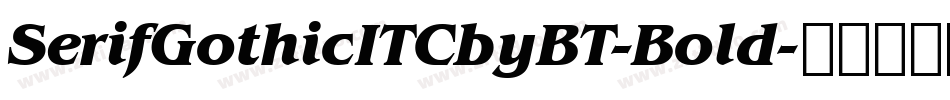 SerifGothicITCbyBT-Bold字体转换