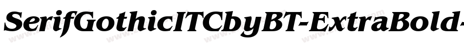 SerifGothicITCbyBT-ExtraBold字体转换
