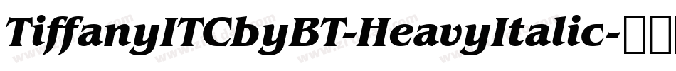 TiffanyITCbyBT-HeavyItalic字体转换