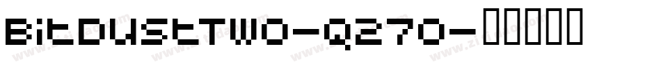 BitdustTwo-q270字体转换
