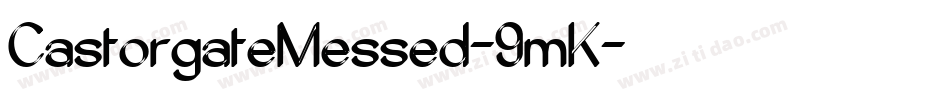 CastorgateMessed-9mK字体转换