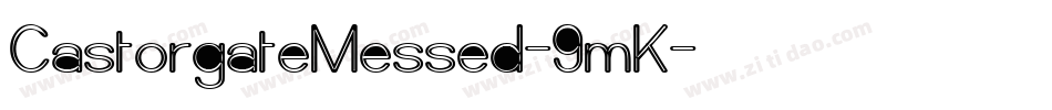 CastorgateMessed-9mK字体转换