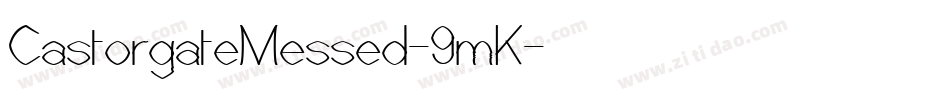 CastorgateMessed-9mK字体转换
