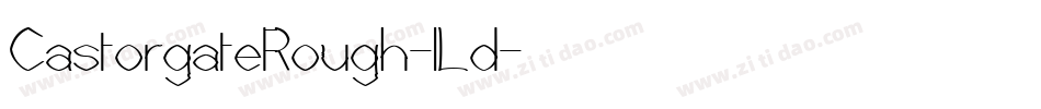 CastorgateRough-lLd字体转换