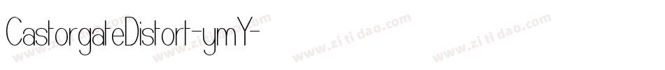 CastorgateDistort-ymY字体转换