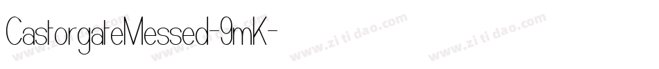 CastorgateMessed-9mK字体转换