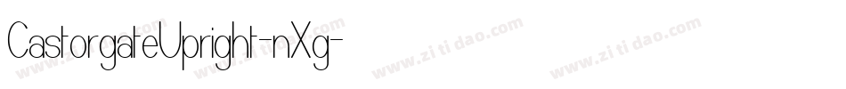 CastorgateUpright-nXg字体转换