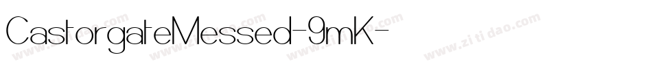 CastorgateMessed-9mK字体转换