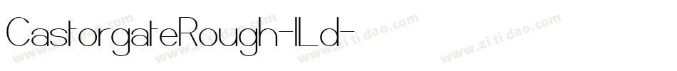 CastorgateRough-lLd字体转换