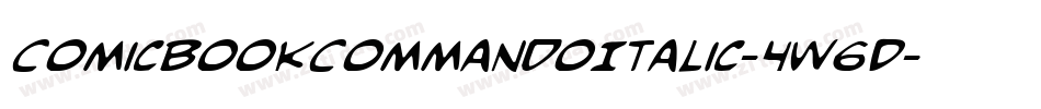 ComicBookCommandoItalic-4w6D字体转换 ComicBookCommandoItalic-4w6D字体转换