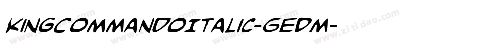 KingCommandoItalic-GEDm字体转换 KingCommandoItalic-GEDm字体转换