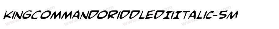 KingCommandoRiddledIiItalic-5MDL字体转换