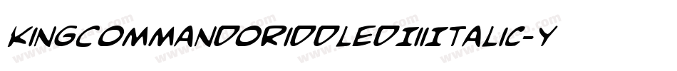 KingCommandoRiddledIiiItalic-yMK2字体转换