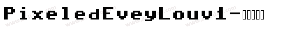 PixeledEveyLouv1字体转换