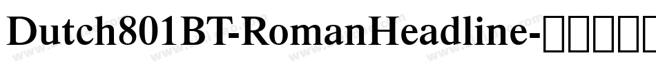 Dutch801BT-RomanHeadline字体转换